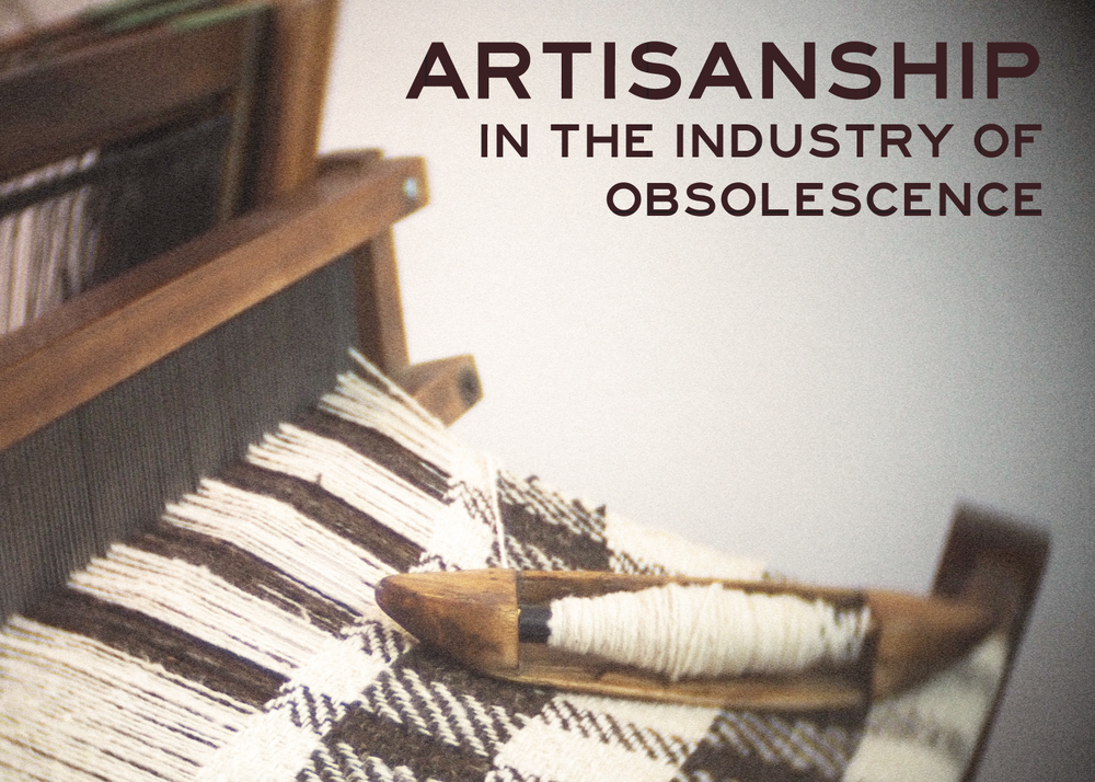IS IT POSSIBLE TO THINK OF ARTISANSHIP IN THE INDUSTRY OFOBSOLESCENCE?